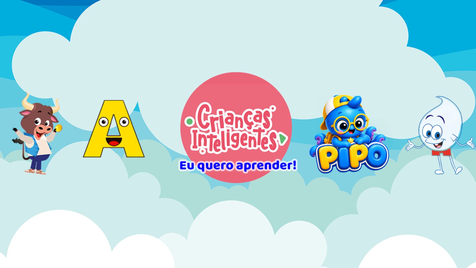 Personagens do canal Crianças Inteligentes: o boi, a letra A animada, o polvo Pipo e a gotinha d'água, sob um céu de nuvens